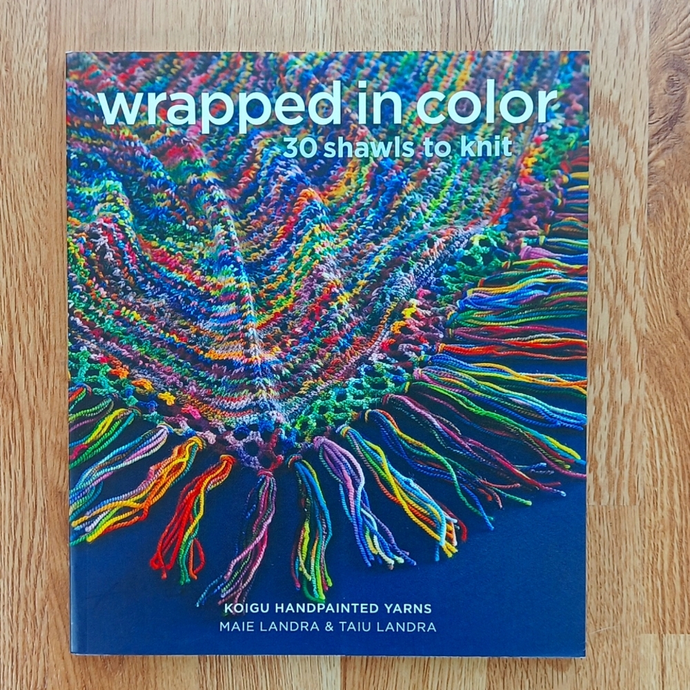 Wrapped in Color - 30 Shawls to Knit